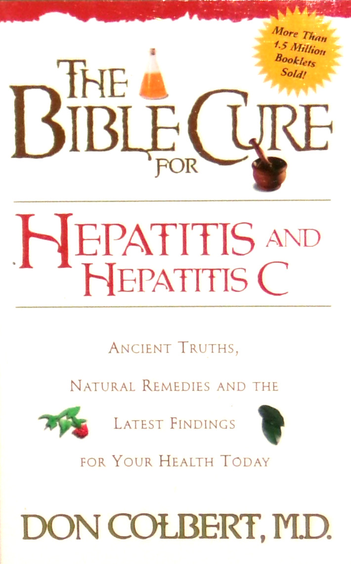 The Bible Cure for Hepatitis C by Don Colbert MD, 1996, F