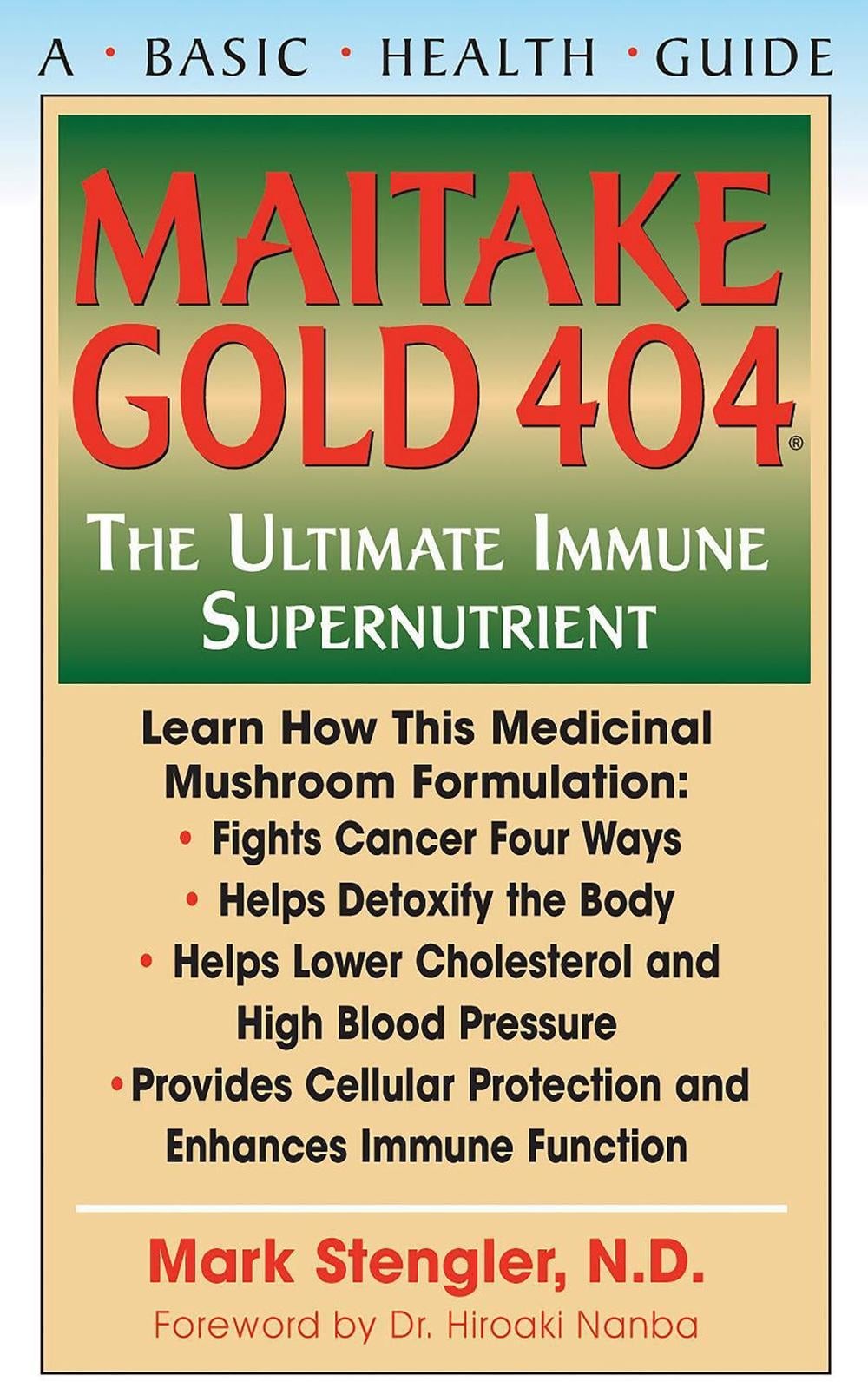 Maitake Gold 404: The Ultimate Immune Supernutrient by Mark Stengler (English) P