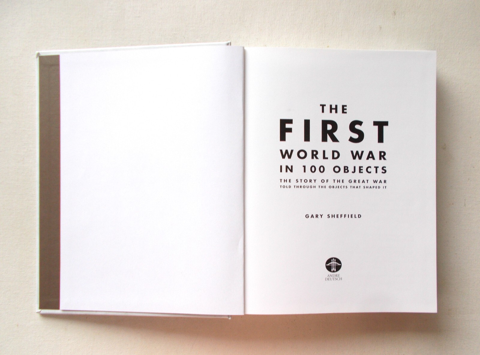 The First World War in 100 Objects. Hardback. Free Postage.