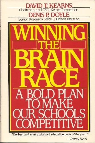 WINNING THE BRAIN RACE: A BOLD PLAN TO MAKE OUR SCHOOLS By David T. Kearns VG