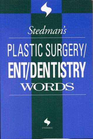 STEDMAN’S PLASTIC SURGERY/ENT/DENTISTRY WORDS (STEDMAN’S By Thomas Lathrop NEW