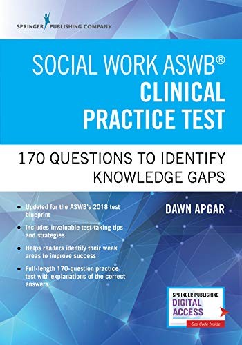 SOCIAL WORK ASWB CLINICAL PRACTICE TEST: 170 QUESTIONS TO By Apgar Phd Lsw Dawn