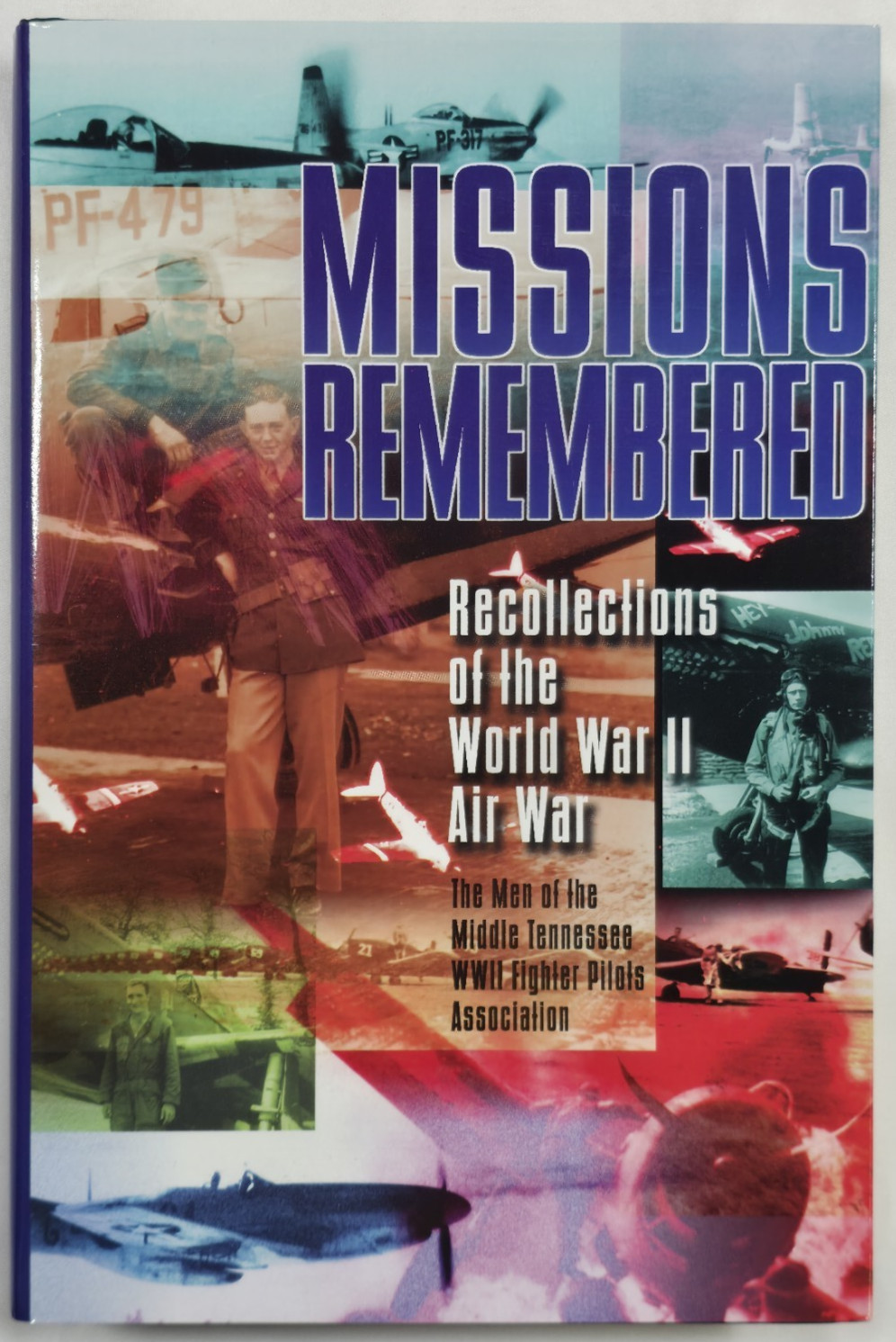 Missions Remembered Recollections World War II Air War Middle Tennessee FIghter