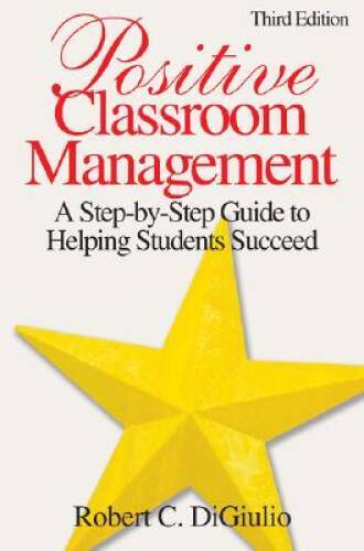 Positive Classroom Management: A Step-by-Step Guide to Helping Students – GOOD