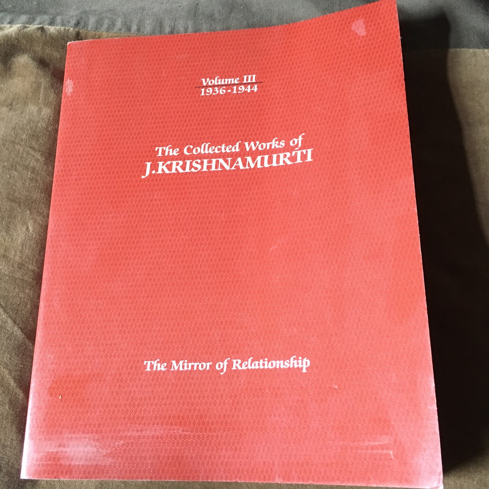 THE COLLECTED WORKS OF J. KRISHNAMURTI 1936-1944 Mirror Of Relationship