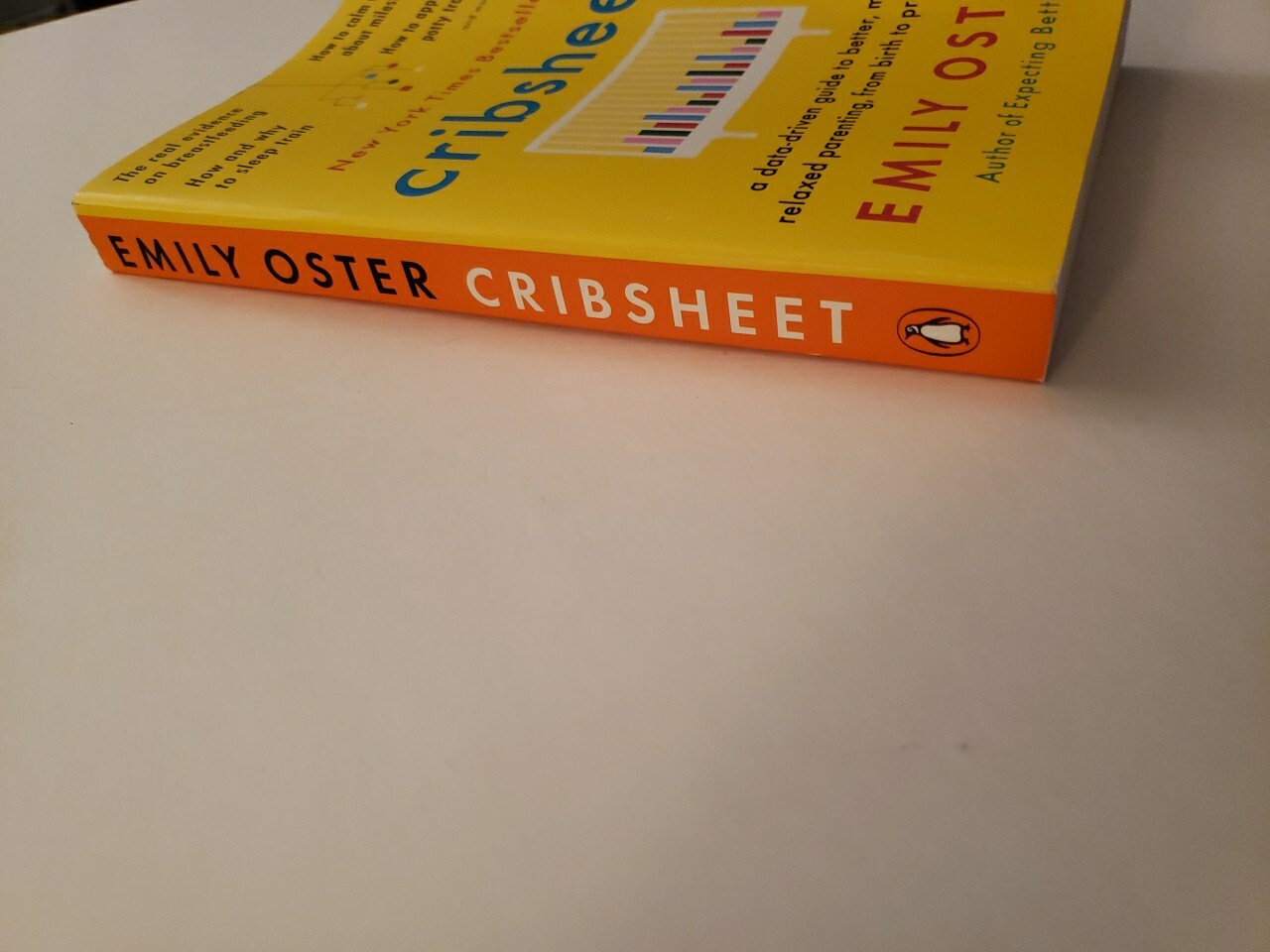 Cribsheet: A Data-Driven Guide to Better, More Relaxed Parenting, from.. PB