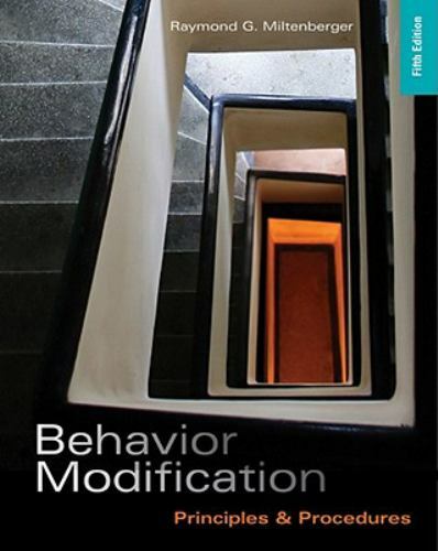 Behavior Modification : Principles and Procedures by Raymond G. Miltenberger…