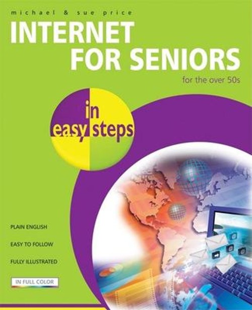 Internet for Seniors in Easy Steps Perfect Sue, Price, Michael Pr