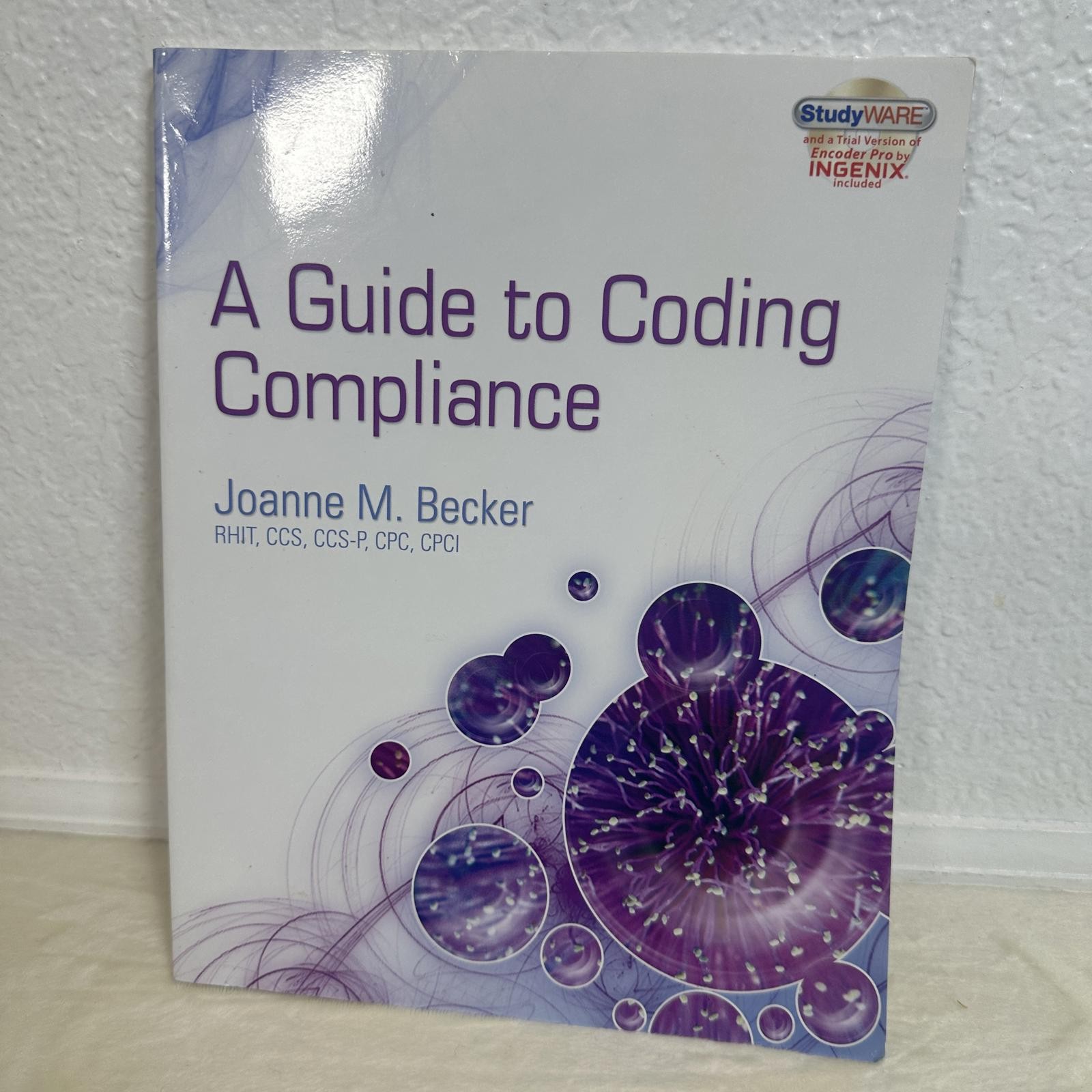 A Guide to Coding Compliance Joanne M. Becker Medical Healthcare 2010