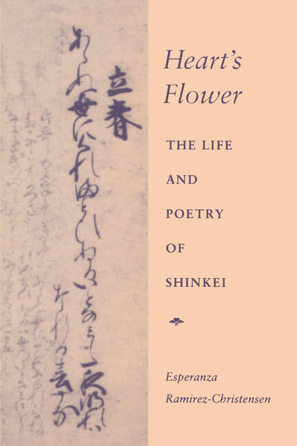 Heart’s Flower: The Life And Poetry Of Shinkei
