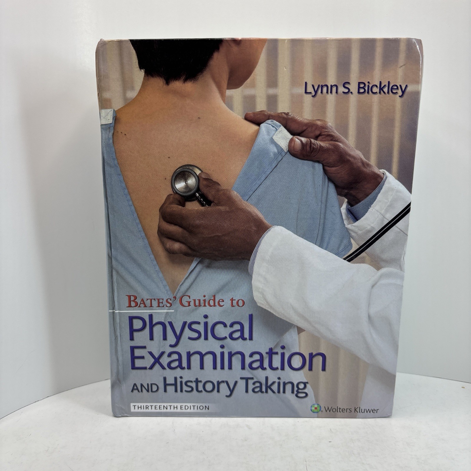 Bates’ Guide to Physical Examination and History Taking Lynn Bickley 13th ed.