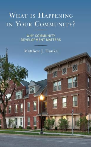 What is Happening in Your Community?: Why Community Development Matters by