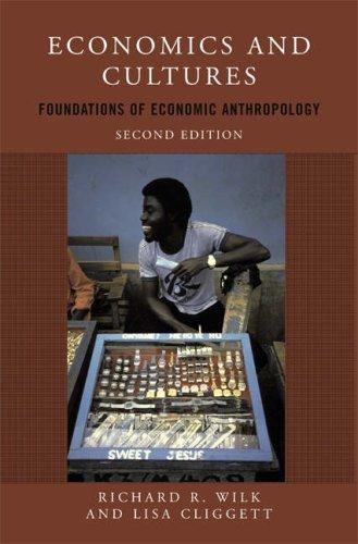 Economies and Cultures: Foundations of Economic Anthropology by Wilk, Richard R