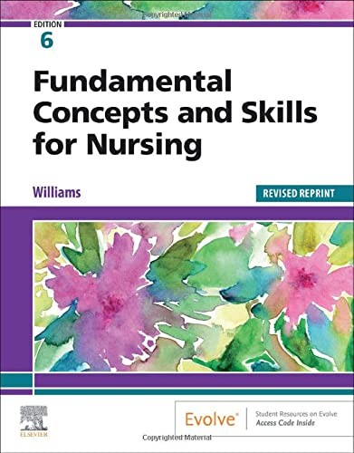 Fundamental Concepts and Skills for Nursing by Patricia A. Williams MSN RN CCRN