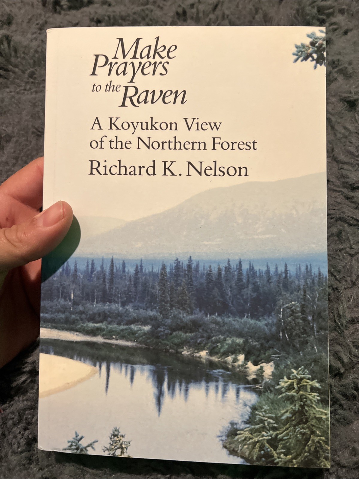Make Prayers to the Raven -A Koyukon View Of The Northern Forest PB B-966