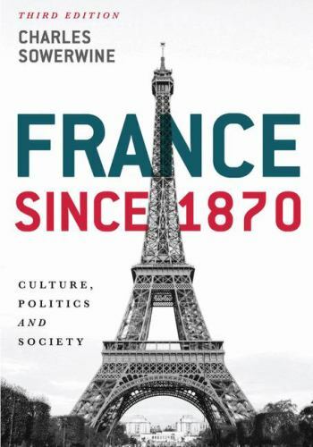 France since 1870: Culture, Politics and Society by Sowerwine, Charles