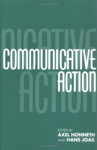 Communicative Action: Essays on Jürgen Habermas’s The Theory o…