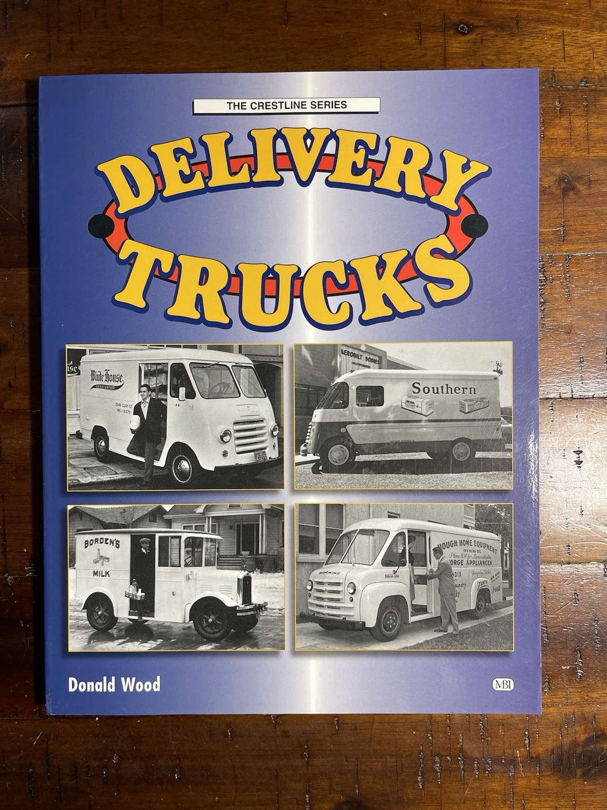 DELIVERY TRUCKS (CRESTLINE SERIES) By Donald F. Wood **Exclnt Condition**