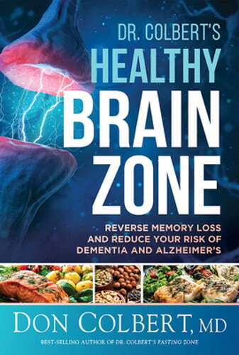 Dr. Colbert’s Healthy Brain Zone: Reverse Memory Loss and Reduce Your Risk of