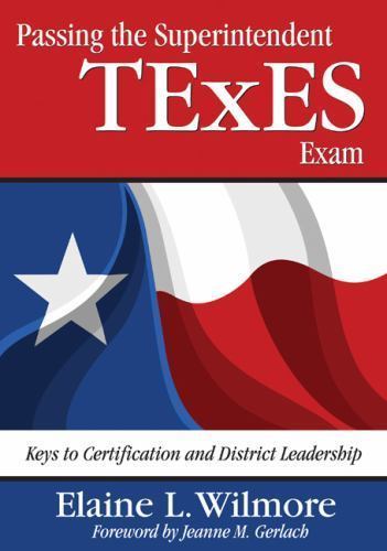 Passing the Superintendent TExES Exam: Keys to Certification and District…
