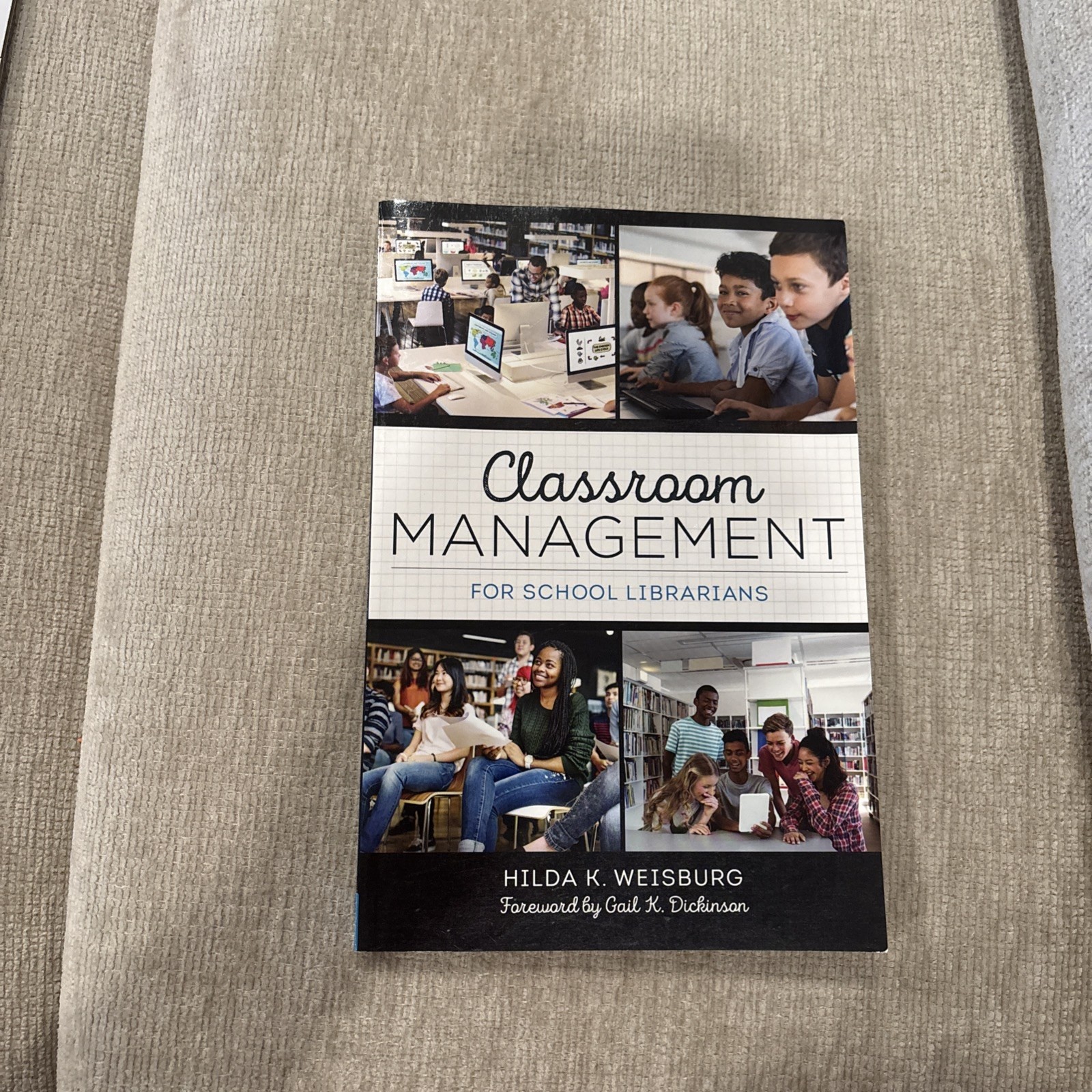 Classroom Management for School Librarians, Hilda K. Weisburg and Gail Dickinson