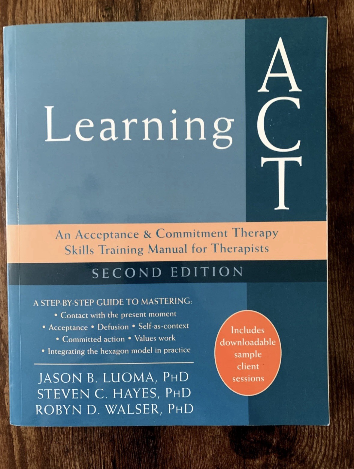 Learning ACT, 2nd Edition : An Acceptance and Commitment Therapy Skills-Training