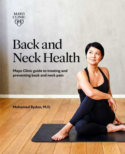 Back and Neck Health: Mayo Clinic Guide to Treating and Preventing Back and…