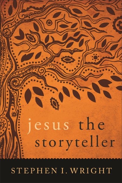 Jesus the Storyteller, Paperback by Wright, Stephen I., Brand New, Free shipp…
