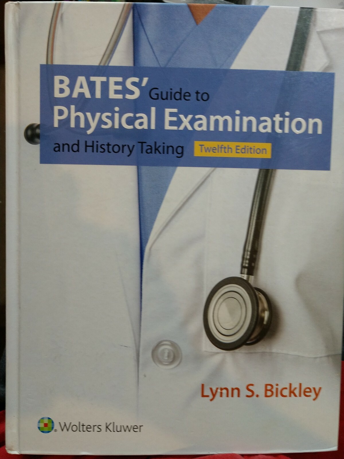 Bates’ Guide to Physical Examination and History Taking by Lynn S. Bickley (2017
