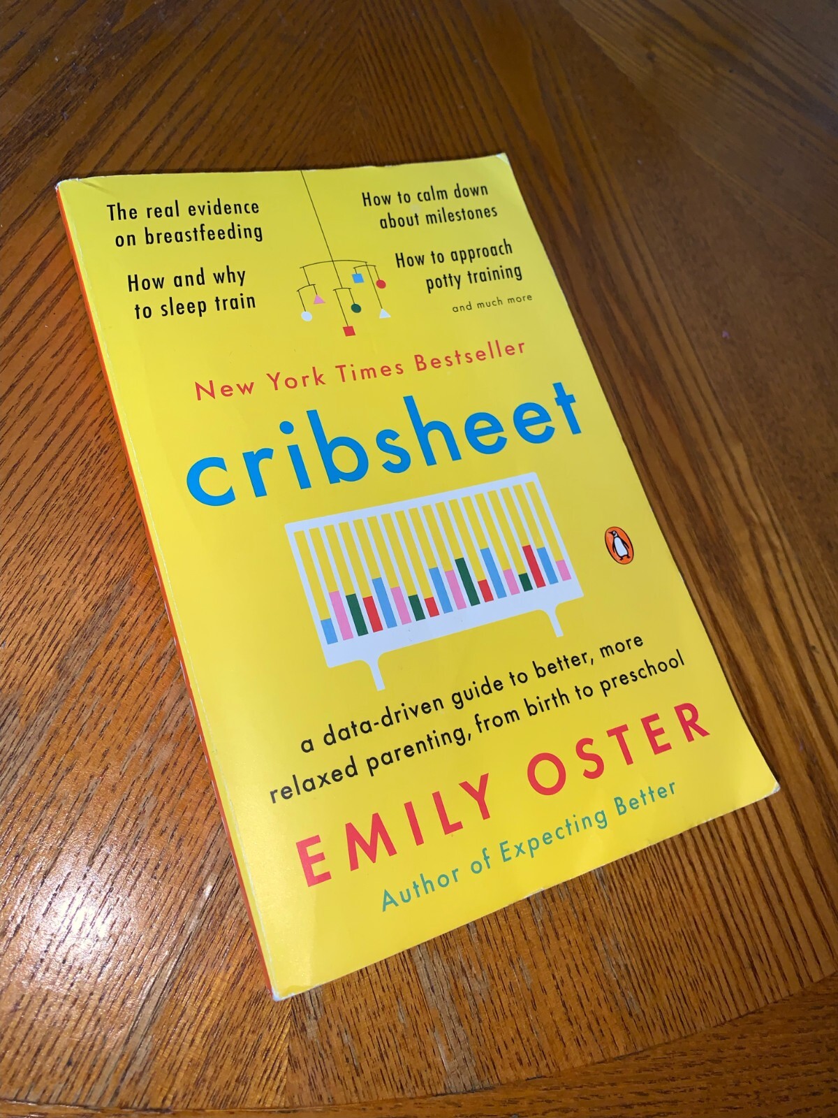 The ParentData Ser.: Cribsheet : A Data-Driven Guide to Better, More Relaxed…