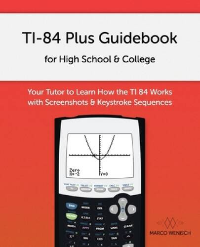 TI-84 Plus Guidebook for High School College: Your Tutor to Learn How T – GOOD