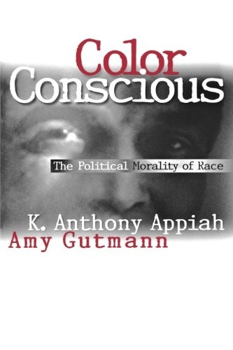 Color Conscious by Appiah, Kwame Anthony, Gutmann, Amy
