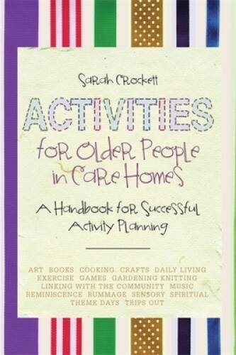 Activities for Older People in Care Homes: A Handbook for Successful Acti – GOOD