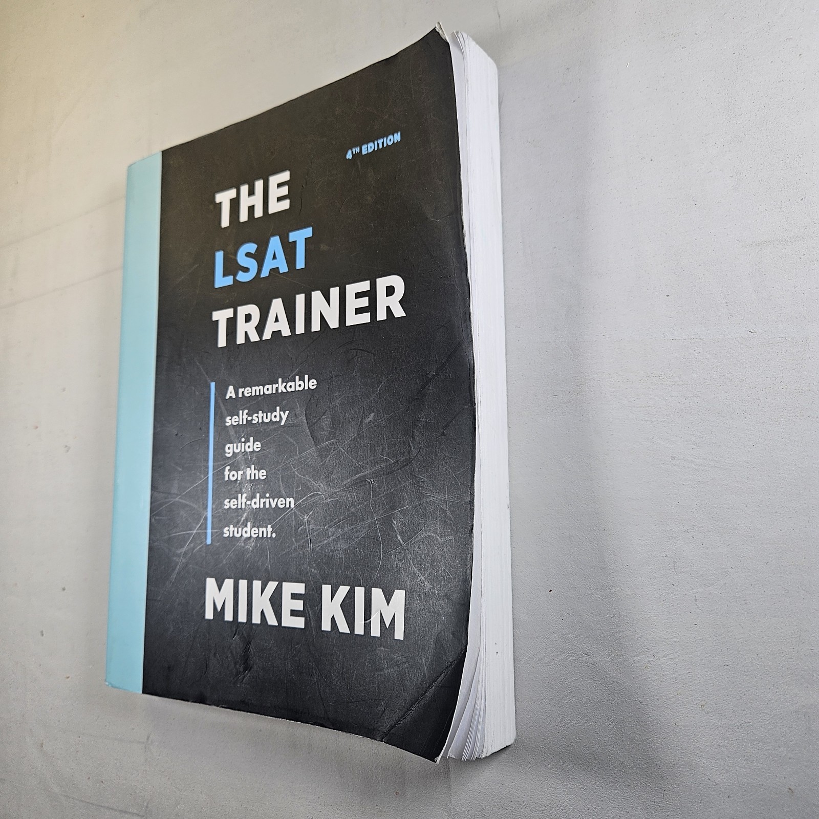 LSAT Trainer : A Remarkable Self-Study Guide for the Self-Driven Student by Mike