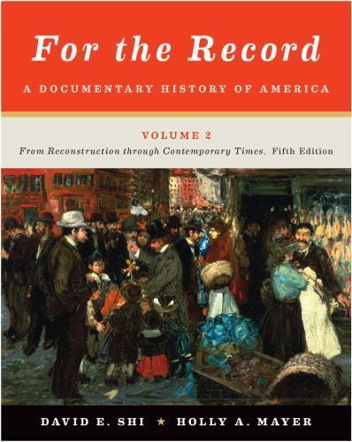 For the Record: A Documentary History of America: From Reconstruction Through Co