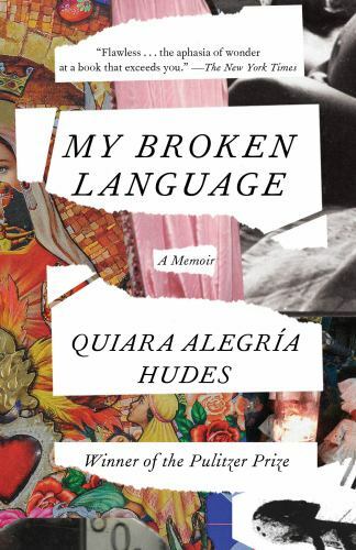 One World Essentials Ser.: My Broken Language : A Memoir by Quiara Alegría Hudes