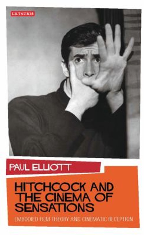 Hitchcock and the Cinema of Sensations : Embodied Film Theory and