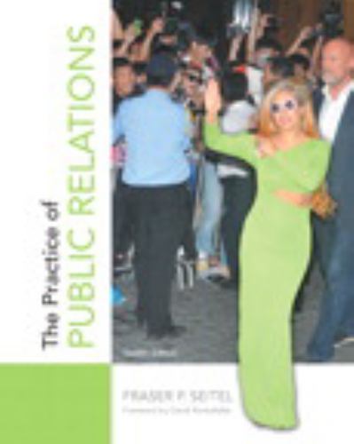 The Practice of Public Relations (12th Edition) by Seitel, Fraser P.