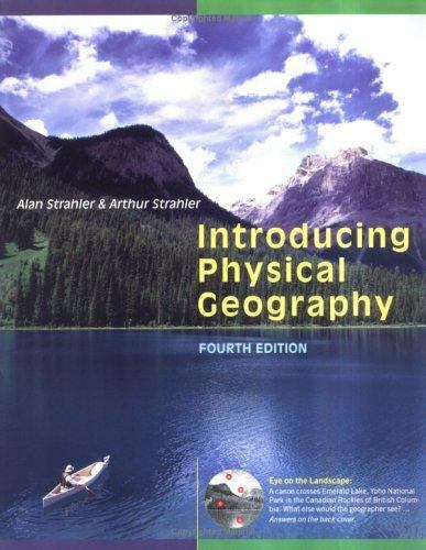 Introducing Physical Geography by Alan H. Strahler; Arthur Strahler