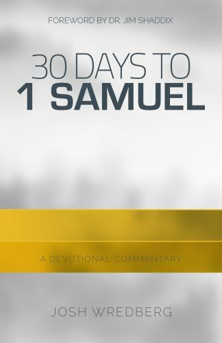 30 Days to 1 Samuel: A Devotional Commentary