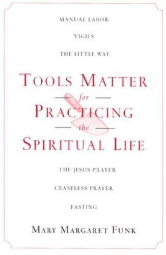 Tools Matter for Practicing the Spiritual Life – Paperback – VERY GOOD