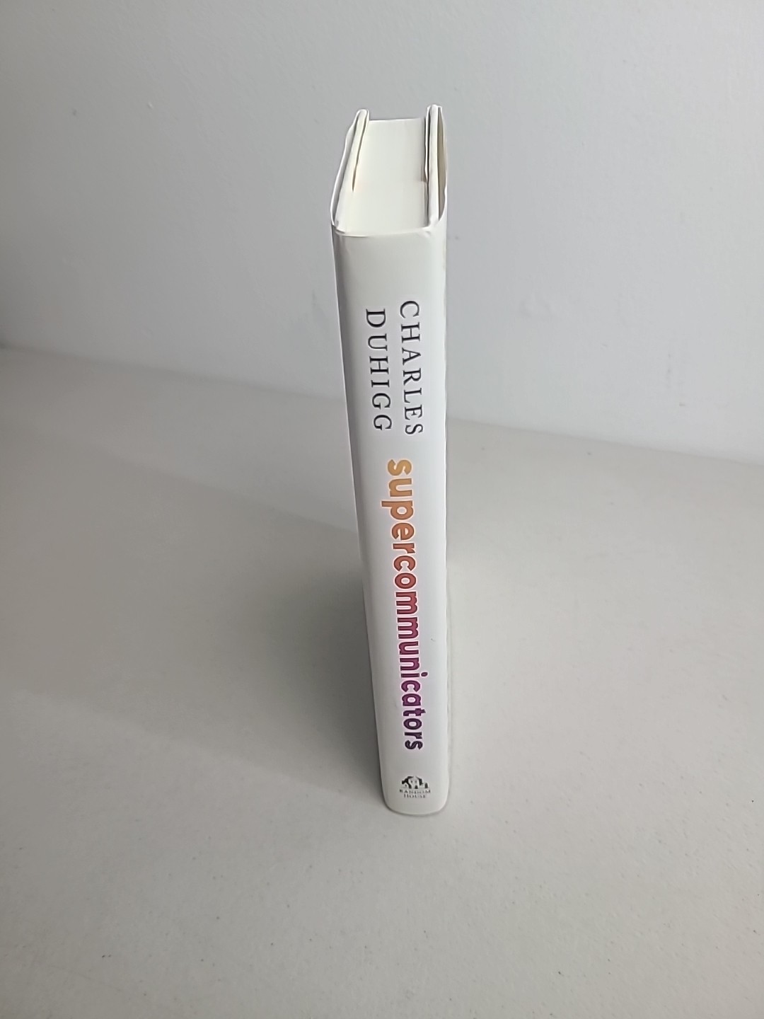 SIGNED SUPERCOMMUNICATORS Charles Duhigg 1st Edition Hardcover