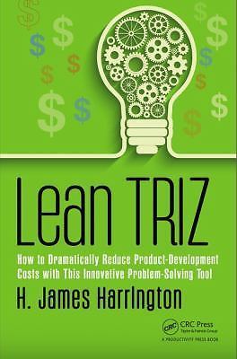 Lean Triz: How to Dramatically Reduce Product-Development Costs with This…