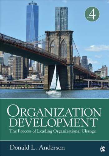Organization Development: The Process of Leading Organizational Change – GOOD