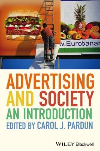 Advertising and Society: An Introduction – Paperback By Pardun, Carol J. – GOOD