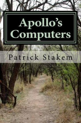 Apollo’s Computers, Paperback by Stakem, Patrick H., Brand New, Free shipping…