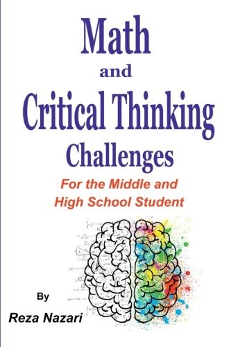 MATH AND CRITICAL THINKING CHALLENGES: FOR THE MIDDLE AND By Reza Nazari *VG+*